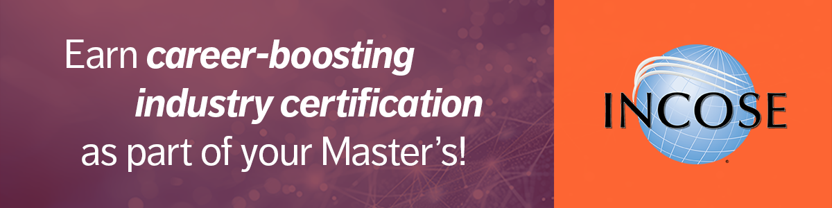 Banner reading "Earn career-boosting industry certification as part of your Master's!" next to the INCOSE logo on an orange background.