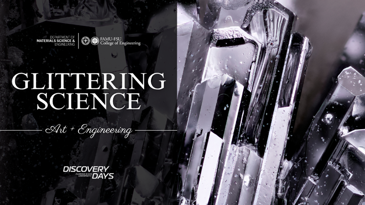 Event invitation graphic titled 'Glittering Science: Art + Engineering,' featuring a black-and-white macro photo of faceted metallic crystal formations, with logos for the Department of Materials Science & Engineering, FAMU-FSU College of Engineering, and FSU Discovery Days